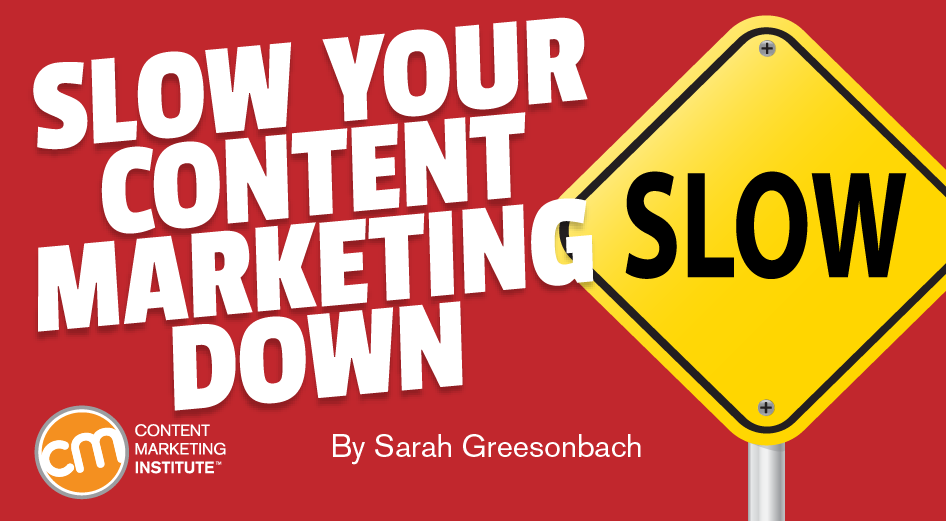 slow-down-content-marketing