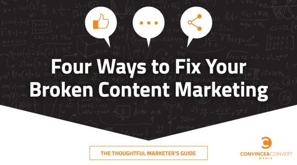 4 Ways to Fix Your Broken Content Marketing